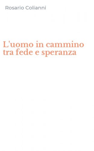 L'uomo in cammino tra fede e speranza