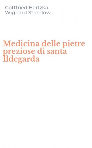 Medicina delle pietre preziose di santa Ildegarda