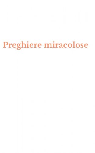 Preghiere miracolose