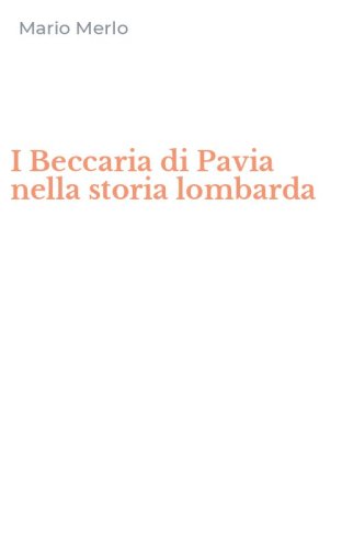 I Beccaria di Pavia nella storia lombarda