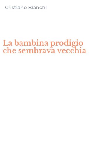 La bambina prodigio che sembrava vecchia