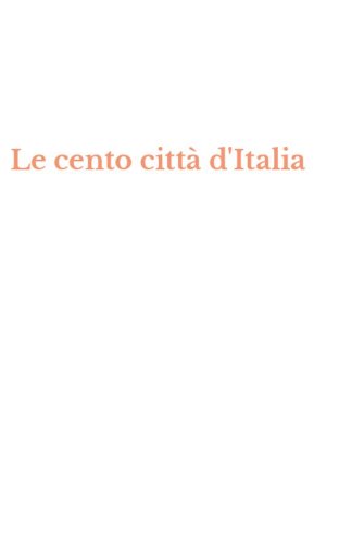 Le cento citt&agrave; d'Italia