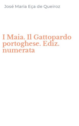 I Maia. Il Gattopardo portoghese. Ediz. numerata