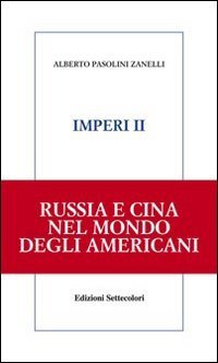 Imperi. Russia e Cina nel mondo degli americani