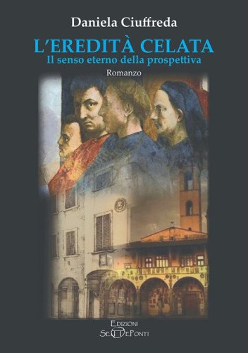 L'eredit&agrave; celata. Il senso eterno della prospettiva