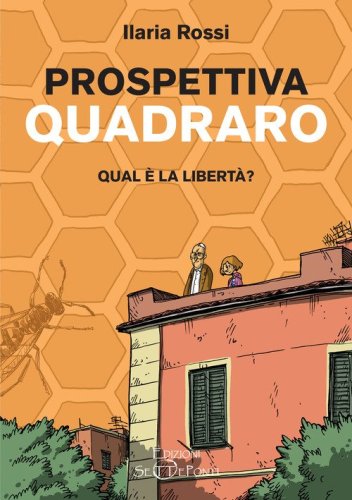 Prospettiva Quadraro. Qual &egrave; la libert&agrave;?