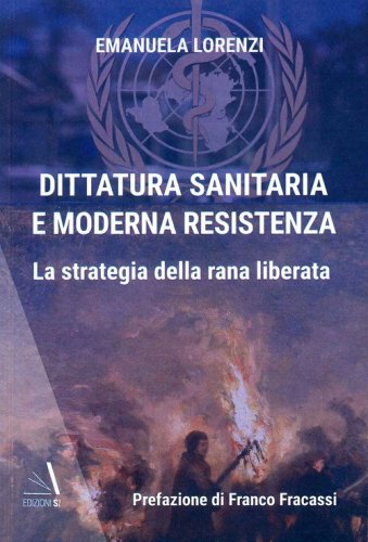 Dittatura sanitaria e moderna Resistenza. La strategia della Rana Liberata