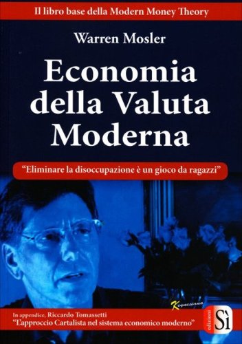 Economia della valuta moderna. Eliminare la disoccupazione &egrave; un gioco da ragazzi