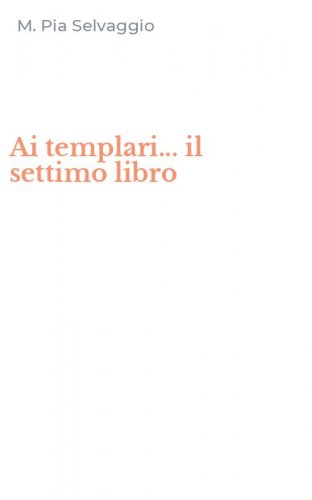 Ai templari... il settimo libro