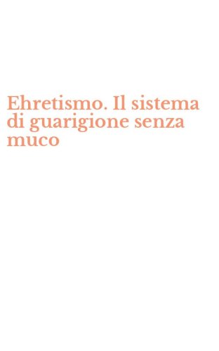 Ehretismo. Il sistema di guarigione senza muco