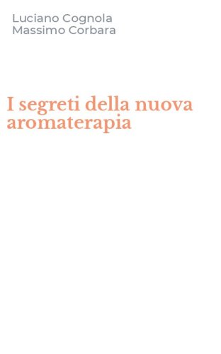 I segreti della nuova aromaterapia