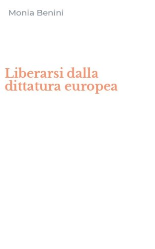 Liberarsi dalla dittatura europea