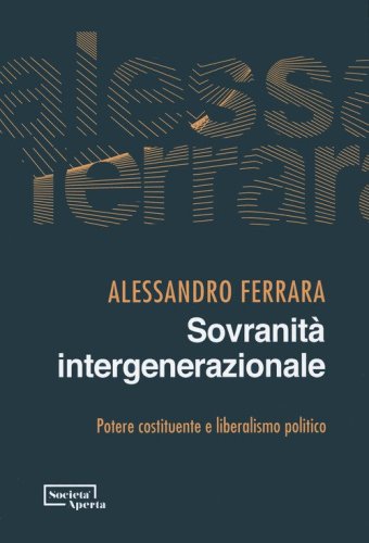 Sovranit&agrave; intergenerazionale. Potere costituente e liberalismo politico