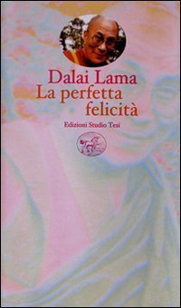La perfetta felicit&agrave;. Una guida pratica alle fasi di meditazione