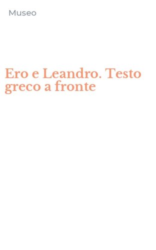 Ero e Leandro. Testo greco a fronte