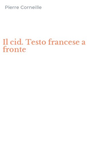 Il cid. Testo francese a fronte