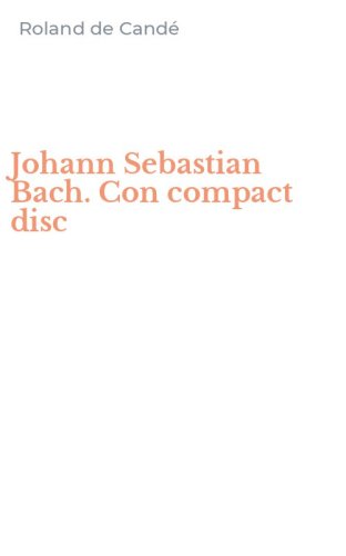 Johann Sebastian Bach. Con compact disc