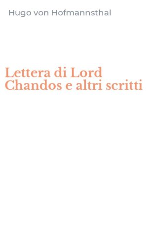 Lettera di Lord Chandos e altri scritti