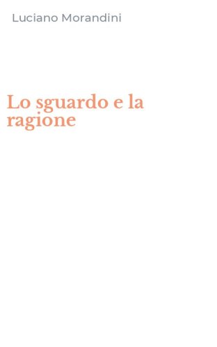 Lo sguardo e la ragione