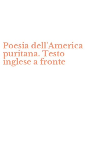 Poesia dell'America puritana. Testo inglese a fronte