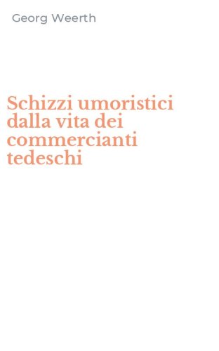 Schizzi umoristici dalla vita dei commercianti tedeschi