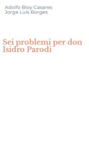 Sei problemi per don Isidro Parodi