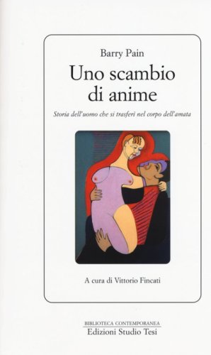 Uno scambio di anime. Storia dell'uomo che si trasfer&igrave; nel corpo dell'amata