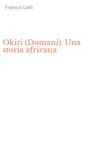 Okiri (Domani). Una storia africana