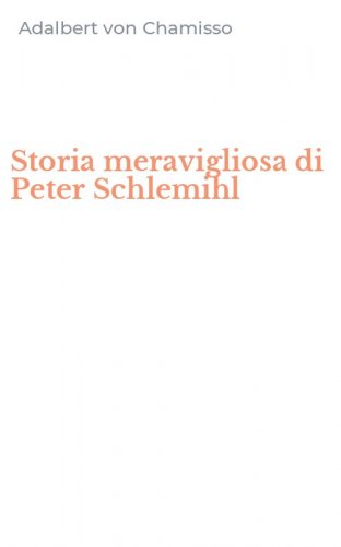 Storia meravigliosa di Peter Schlemihl