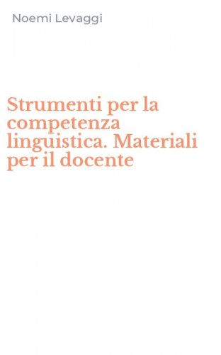 Strumenti per la competenza linguistica. Materiali per il docente
