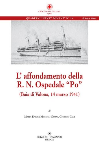 L'affondamento della R. N. Ospedale &laquo;Po&raquo; (Baia di Valona, 14 marzo 1941)