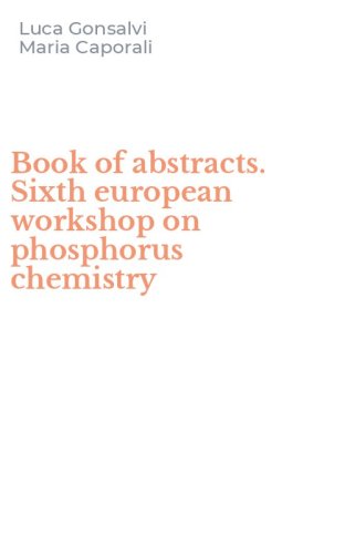 Book of abstracts. Sixth european workshop on phosphorus chemistry