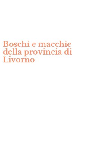 Boschi e macchie della provincia di Livorno
