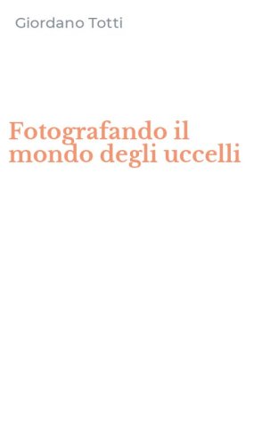 Fotografando il mondo degli uccelli