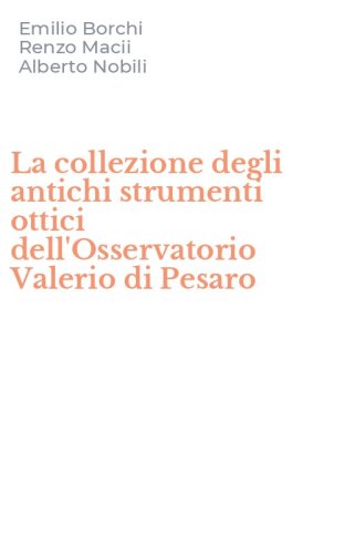 La collezione degli antichi strumenti ottici dell'Osservatorio Valerio di Pesaro