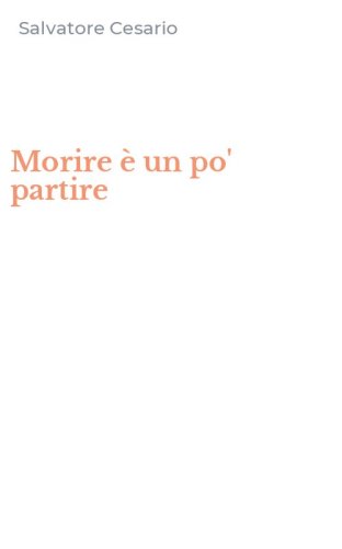 Morire &egrave; un po' partire