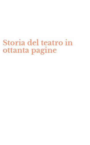 Storia del teatro in ottanta pagine