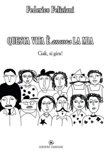 Questa vita &egrave; ancora la mia. Ciak, si gira!