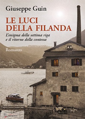 Le luci della filanda. L'enigma della settima riga e il ritorno della contessa