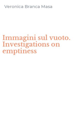 Immagini sul vuoto. Investigations on emptiness