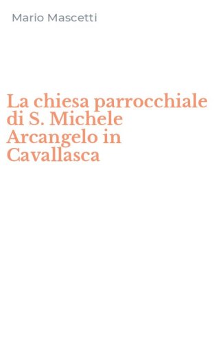 La chiesa parrocchiale di S. Michele Arcangelo in Cavallasca