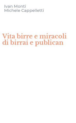 Vita birre e miracoli di birrai e publican