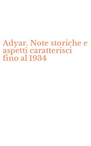 Adyar. Note storiche e aspetti caratterisci fino al 1934