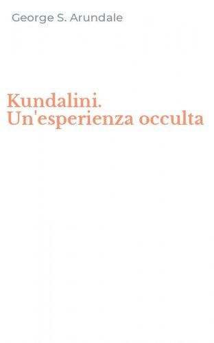 Kundalini. Un'esperienza occulta