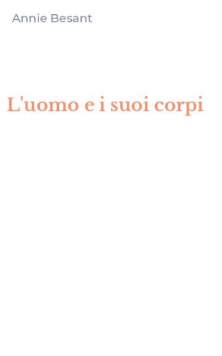 L'uomo e i suoi corpi