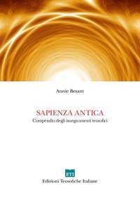 Sapienza antica. Compendio degli insegnamenti teosofici