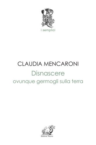 Disnascere. Ovunque germogli sulla terra