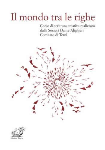 Il mondo tra le righe. Corso di scrittura creativa realizzato dalla Societ&agrave; Dante Alighieri Comitato di Terni