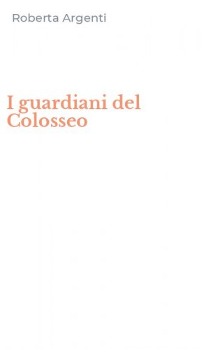 I guardiani del Colosseo