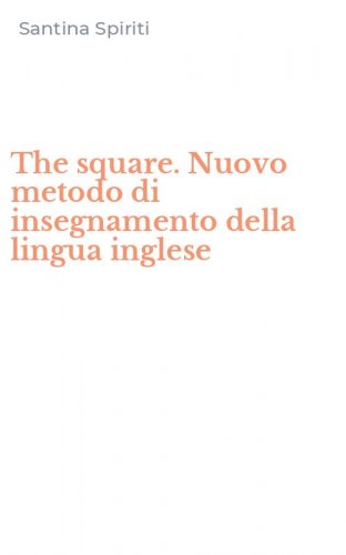 The square. Nuovo metodo di insegnamento della lingua inglese